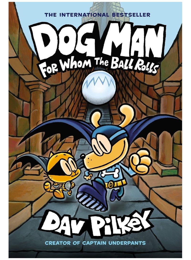 Whose ball rolls, Dogman? (Captain Underpants)